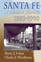 Santa Fe: A modern történelem, 1880-1990 - Santa Fe: A Modern History, 1880-1990