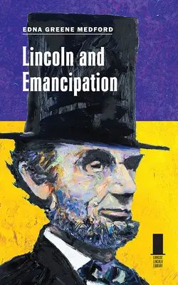 Lincoln és a felszabadulás - Lincoln and Emancipation