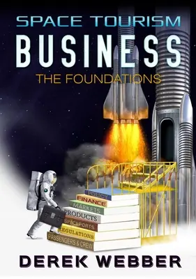 Az űrturizmus üzletága: Az alapok - Space Tourism Business: The Foundations