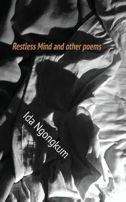 Nyugtalan elme és más versek - Restless Mind and other poems