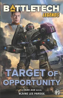 BattleTech Legends: BattleTech Legends: A lehetőség célpontja - BattleTech Legends: Target of Opportunity