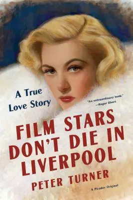 Filmsztárok nem halnak meg Liverpoolban: Egy igaz szerelmi történet - Film Stars Don't Die in Liverpool: A True Love Story