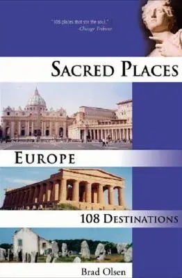 Szakrális helyek Európában, 1: 108 úticél - Sacred Places Europe, 1: 108 Destinations