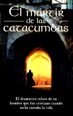 El Mrtir de Las Catacumbas = A katakombák mártírja - El Mrtir de Las Catacumbas = The Martyr of the Catacombs