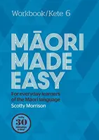 Maori Made Easy Munkafüzet 6/Kete 6 - Maori Made Easy Workbook 6/Kete 6