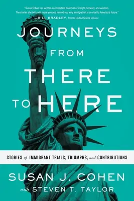 Utazások onnan ide: Történetek bevándorlók megpróbáltatásairól, győzelmeiről és hozzájárulásairól - Journeys from There to Here: Stories of Immigrant Trials, Triumphs, and Contributions