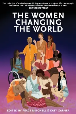 A nők, akik megváltoztatják a világot - The Women Changing the World