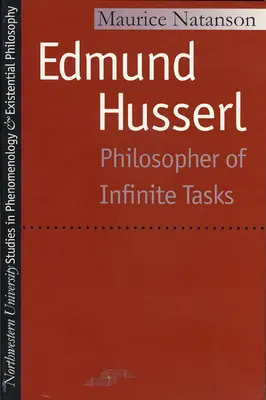 Edmund Husserl: Husserl: A végtelen feladatok filozófusa - Edmund Husserl: Philosopher of Infinite Tasks
