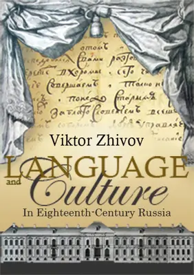 Nyelv és kultúra a tizennyolcadik századi Oroszországban - Language and Culture in Eighteenth-Century Russia