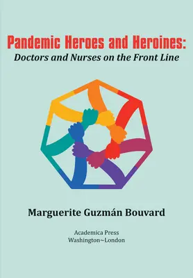 Pandémiás hősök és hősnők: Orvosok és ápolók a frontvonalon - Pandemic Heroes and Heroines: Doctors and Nurses on the Front Line