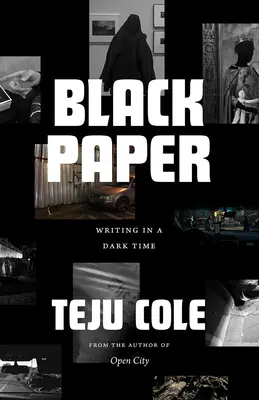 Fekete papír: Writing in a Dark Time - Black Paper: Writing in a Dark Time