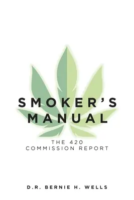 A dohányosok kézikönyve: A 420-as Bizottság jelentése - Smoker's Manual: The 420 Commission Report