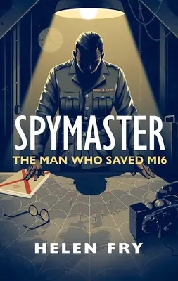 Spymaster: Az ember, aki megmentette a Mi6-ot - Spymaster: The Man Who Saved Mi6