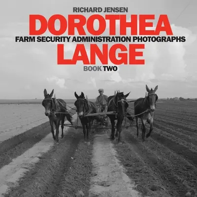 Dorothea Lange: Dorothea Dorothea Dorothea: Második könyv - Dorothea Lange: Book Two