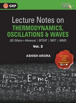 Termodinamikai, oszcillációs és hullámok előadásjegyzetek - Fizika Galaxy (JEE Mains & Advance, BITSAT, NEET, AIIMS) - II. kötet. - Lecture Notes on Thermodynamics, Oscillation & Waves- Physics Galaxy (JEE Mains & Advance, BITSAT, NEET, AIIMS) - Vol. II