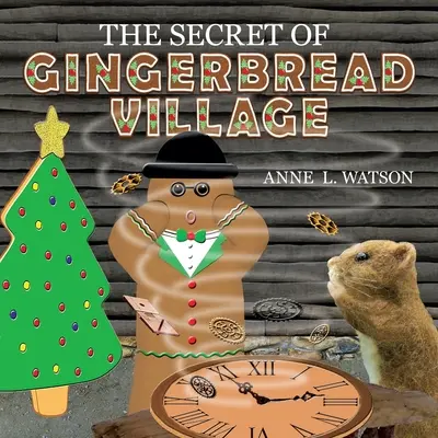 A mézeskalácsfalu titka: A Christmas Cookie Chronicle - The Secret of Gingerbread Village: A Christmas Cookie Chronicle