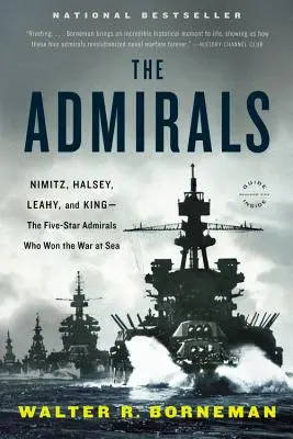 Az admirálisok: Nimitz, Halsey, Leahy és King - Az ötcsillagos tengernagyok, akik megnyerték a tengeri háborút - The Admirals: Nimitz, Halsey, Leahy, and King--The Five-Star Admirals Who Won the War at Sea