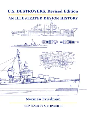 Amerikai rombolók, átdolgozott kiadás: Egy illusztrált tervezéstörténet - U.S. Destroyers, Revised Edition: An Illustrated Design History