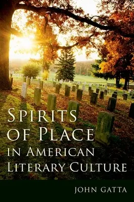 A hely szellemei az amerikai irodalmi kultúrában - Spirits of Place in American Literary Culture