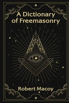 A szabadkőművesség szótára - A Dictionary of Freemasonry