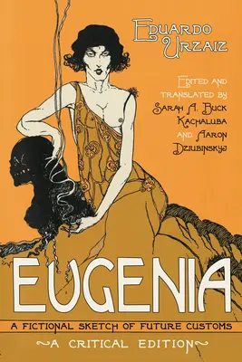 Eugenia: A jövő szokásainak fiktív vázlata - Eugenia: A Fictional Sketch of Future Customs