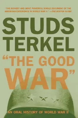 A jó háború: A második világháború szóbeli története - The Good War: An Oral History of World War II