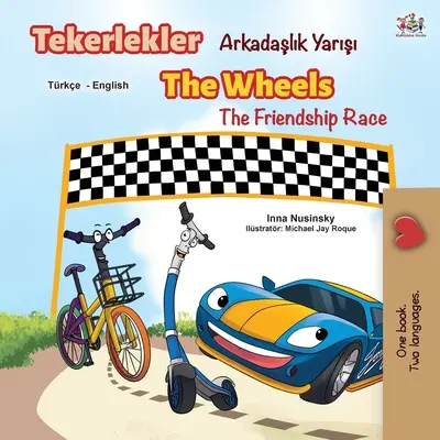 The Wheels The Friendship Race (török angol kétnyelvű könyv) - The Wheels The Friendship Race (Turkish English Bilingual Book)