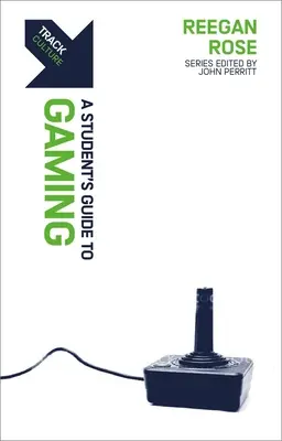 Nyomon követni: Gaming: Gaming: A Student's Guide to Gaming - Track: Gaming: A Student's Guide to Gaming