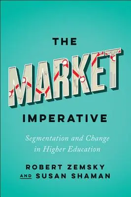 A piaci imperatívusz: Szegmentáció és változás a felsőoktatásban - The Market Imperative: Segmentation and Change in Higher Education