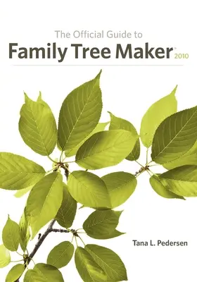 A Family Tree Maker hivatalos útmutatója (2010) - Official Guide to Family Tree Maker (2010)