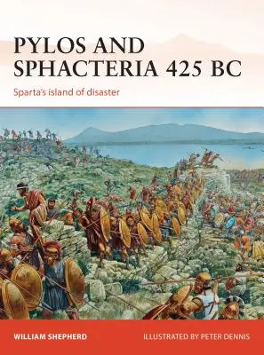 Pülosz és Szphaktészia i. e. 425: Spárta katasztrófaszigete - Pylos and Sphacteria 425 BC: Sparta's Island of Disaster