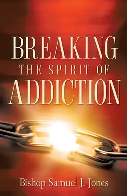 A függőség szellemének megtörése - Breaking The Spirit Of Addiction