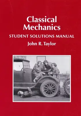 Klasszikus mechanika diákmegoldások kézikönyve - Classical Mechanics Student Solutions Manual