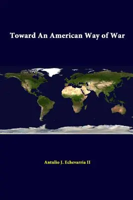 Egy amerikai haditerv felé - Toward An American Way Of War