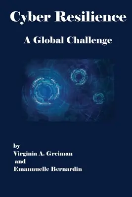 Globális kihívás a kibertér-ellenálló képesség - Cyber Resilience A Global Challenge