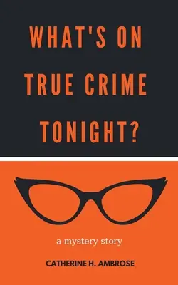 Mi lesz ma este a True Crime című műsorban? Egy rejtélyes történet - What's on True Crime Tonight? A Mystery Story