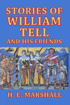 Tell Vilmos és barátai történetei - Stories of William Tell and His Friends