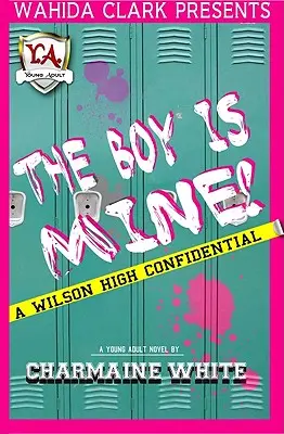 A fiú az enyém! A Wilson High Confidential - The Boy Is Mine!: A Wilson High Confidential