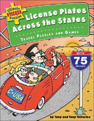 Végső matricás rejtvények: Rendszámtáblák az államokban: Utazási rejtvények és játékok [75 matricával] - Ultimate Sticker Puzzles: License Plates Across the States: Travel Puzzles and Games [With 75 Stickers]