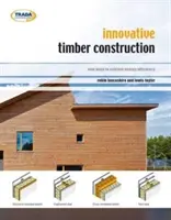 Innovatív faépítés - Új utak az energiahatékonyság eléréséhez - Innovative Timber Construction - New Ways to Achieve Energy Efficiency