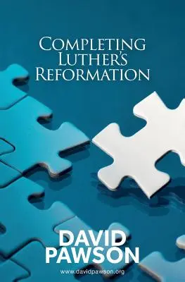 Luther reformációjának befejezése - Completing Luther's Reformation