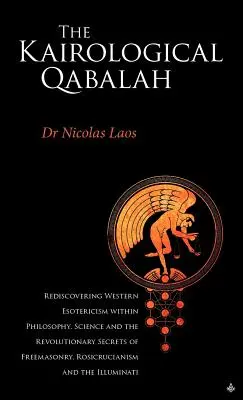 Kairológiai Qabala - A nyugati ezotéria újrafelfedezése - Kairological Qabalah - Rediscovering Western Esotericism