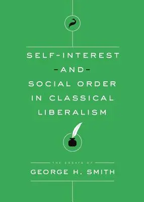 Önérdek és társadalmi rend a klasszikus liberalizmusban - Self-Interest and Social Order in Classical Liberalism