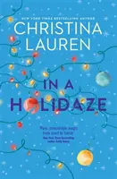 In A Holidaze - a Love Actually találkozik a Mormota napjával ebben a szívmelengető ünnepi románcban. . . - In A Holidaze - Love Actually meets Groundhog Day in this heartwarming holiday romance. . .