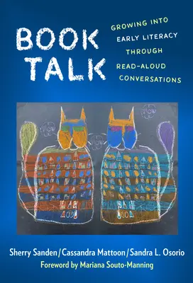 Book Talk: Growing Into Early Literacy Through Read-Aloud Conversations (Felolvasó beszélgetéseken keresztül) - Book Talk: Growing Into Early Literacy Through Read-Aloud Conversations