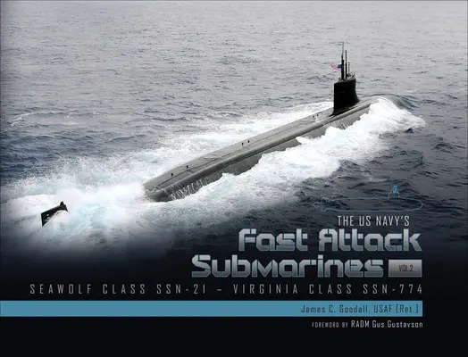 Az amerikai haditengerészet gyors támadású tengeralattjárói, 2. kötet: Seawolf-osztály (SSN-21) és Virginia-osztály (SSN-774) - The US Navy's Fast-Attack Submarines, Vol. 2: Seawolf Class (SSN-21) and Virginia Class (SSN-774)