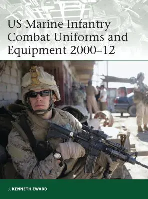 Amerikai tengerészgyalogság harci egyenruhái és felszerelései 2000-12 - US Marine Infantry Combat Uniforms and Equipment 2000-12