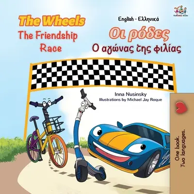 The Wheels The Friendship Race (angol görög kétnyelvű könyv gyerekeknek) - The Wheels The Friendship Race (English Greek Bilingual Book for Kids)