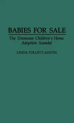 Eladó babák: A Tennessee-i gyermekotthonok örökbefogadási botránya - Babies for Sale: The Tennessee Children's Home Adoption Scandal