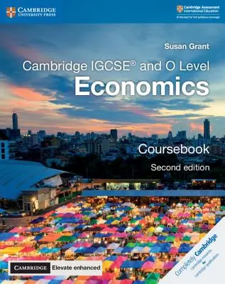 Cambridge Igcse(r) and O Level Economics Coursebook with Cambridge Elevate Enhanced Edition (2 Years) (Cambridge Igcse(r) and O Level Economics Coursebook with Cambridge Elevate Enhanced Edition (2 Years)) - Cambridge Igcse(r) and O Level Economics Coursebook with Cambridge Elevate Enhanced Edition (2 Years)